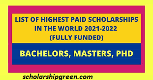 Highest Paid Scholarships in the World 2022 | Fully Funded