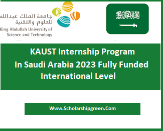 KAUST Internship In Saudi Arabia 2023 | Fully Funded