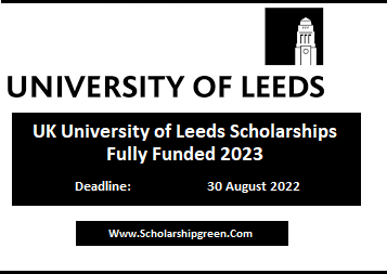 UK University of Leeds Scholarships 2023