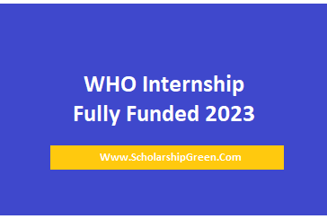 WHO Global Internship Program Fully Funded 2023