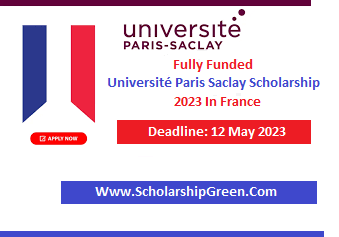 Fully Funded Université Paris Saclay Scholarship 2023 In France