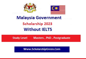 Malaysia Government Scholarship 2023 Without IELSTS