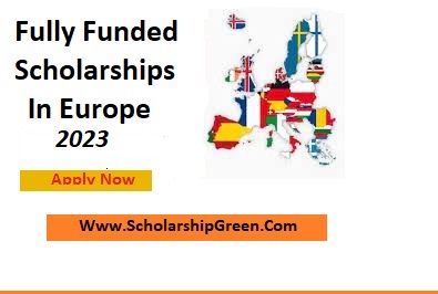 Fully Funded Scholarships In Europe 2023