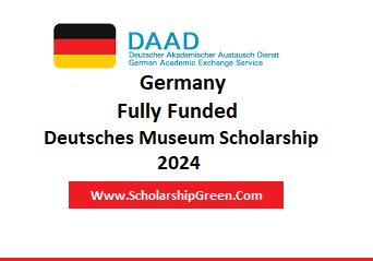 Germany Fully Funded Deutsches Museum Scholarship 2024