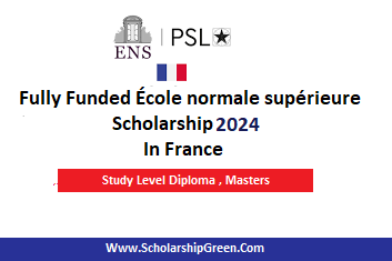 École normale supérieure Scholarship in France 2024